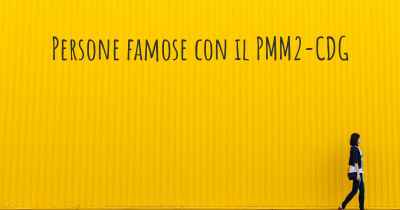 Persone famose con il PMM2-CDG