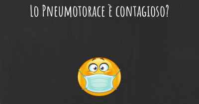 Lo Pneumotorace è contagioso?