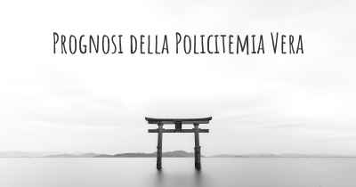 Prognosi della Policitemia Vera