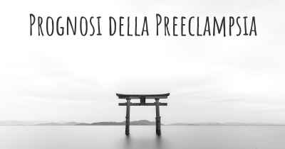 Prognosi della Preeclampsia