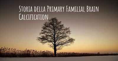 Storia della Primary Familial Brain Calcification