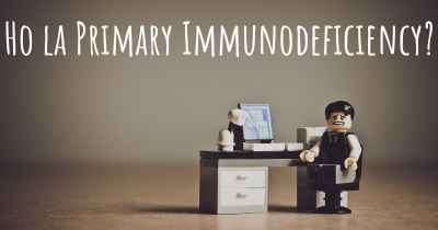 Ho la Primary Immunodeficiency?