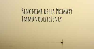 Sinonimi della Primary Immunodeficiency