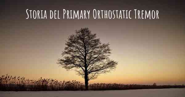 Storia del Primary Orthostatic Tremor