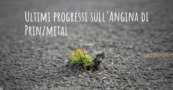 Ultimi progressi sull'Angina di Prinzmetal