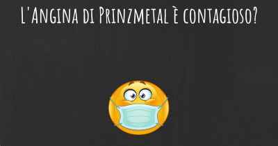 L'Angina di Prinzmetal è contagioso?