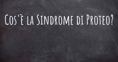 Cos'è la Sindrome di Proteo?