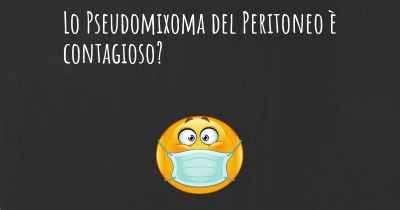 Lo Pseudomixoma del Peritoneo è contagioso?