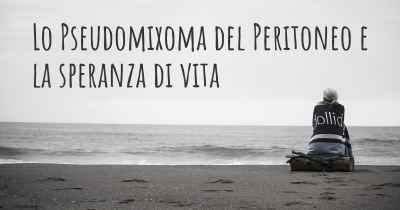 Lo Pseudomixoma del Peritoneo e la speranza di vita