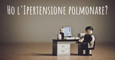 Ho l'Ipertensione polmonare?