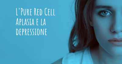 L'Pure Red Cell Aplasia e la depressione