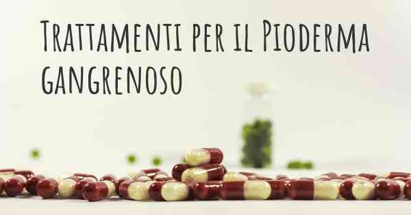 Trattamenti per il Pioderma gangrenoso