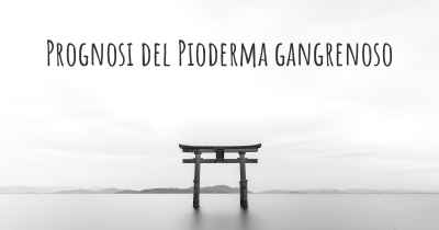 Prognosi del Pioderma gangrenoso