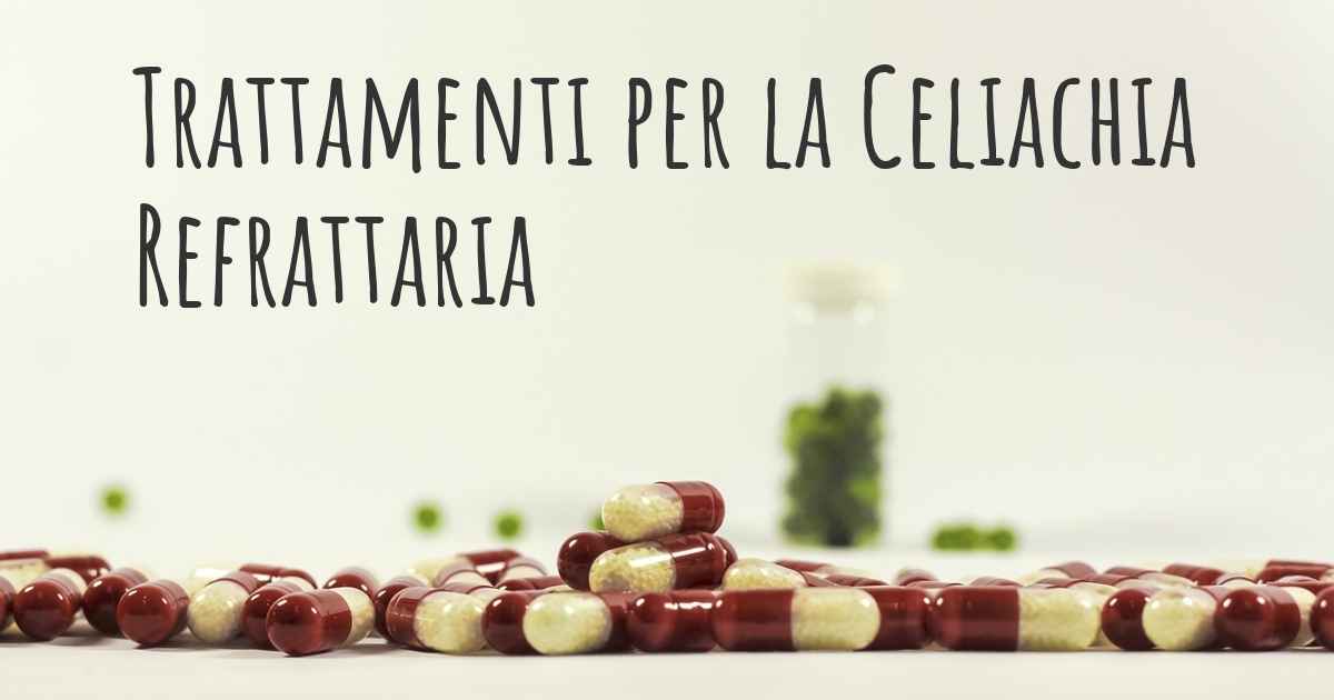 Quali sono i migliori trattamenti per la Celiachia Refrattaria?