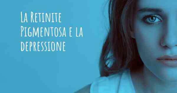 La Retinite Pigmentosa e la depressione