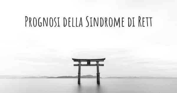 Prognosi della Sindrome di Rett