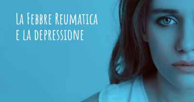 La Febbre Reumatica e la depressione