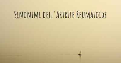 Sinonimi dell'Artrite Reumatoide