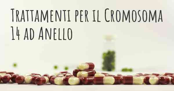 Trattamenti per il Cromosoma 14 ad Anello