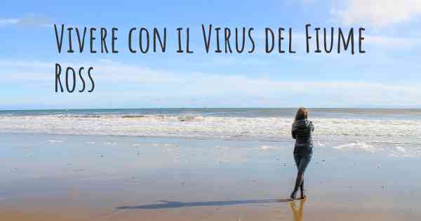 Vivere con il Virus del Fiume Ross