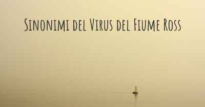 Sinonimi del Virus del Fiume Ross