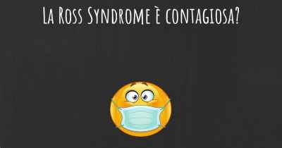 La Ross Syndrome è contagiosa?