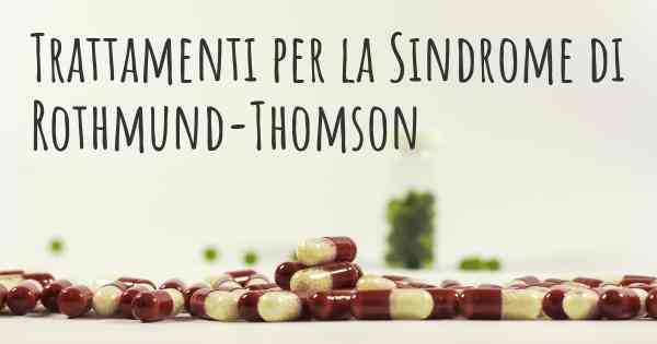 Trattamenti per la Sindrome di Rothmund-Thomson