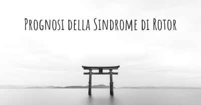 Prognosi della Sindrome di Rotor