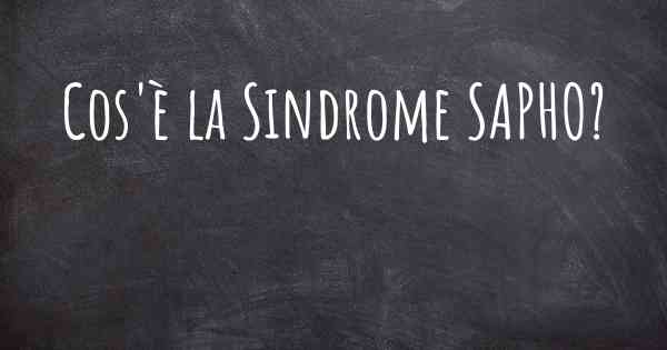 Cos'è la Sindrome SAPHO?