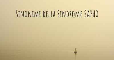 Sinonimi della Sindrome SAPHO