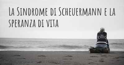 La Sindrome di Scheuermann e la speranza di vita