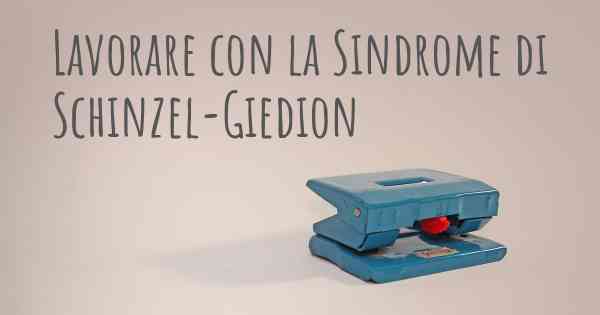 Lavorare con la Sindrome di Schinzel-Giedion