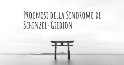 Prognosi della Sindrome di Schinzel-Giedion