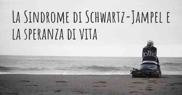 La Sindrome di Schwartz-Jampel e la speranza di vita