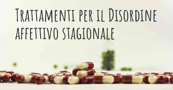 Trattamenti per il Disordine affettivo stagionale