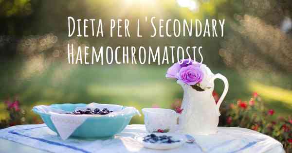 Dieta per l'Secondary Haemochromatosis