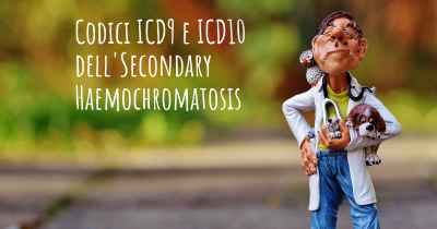 Codici ICD9 e ICD10 dell'Secondary Haemochromatosis