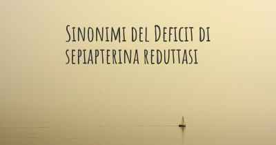 Sinonimi del Deficit di sepiapterina reduttasi