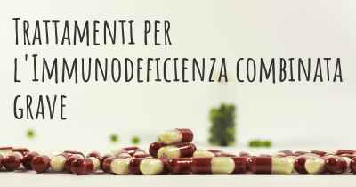 Trattamenti per l'Immunodeficienza combinata grave