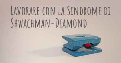 Lavorare con la Sindrome di Shwachman-Diamond