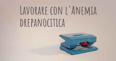 Lavorare con l'Anemia drepanocitica