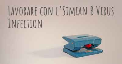 Lavorare con l'Simian B Virus Infection