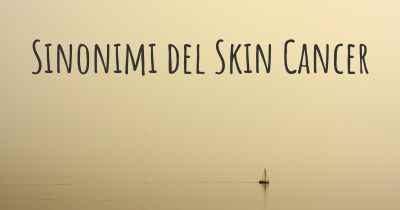 Sinonimi del Skin Cancer