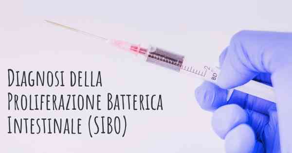 Diagnosi della Proliferazione Batterica Intestinale (SIBO)