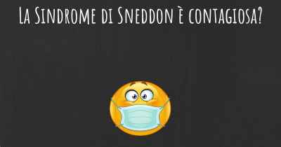 La Sindrome di Sneddon è contagiosa?