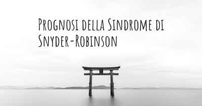 Prognosi della Sindrome di Snyder-Robinson