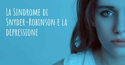 La Sindrome di Snyder-Robinson e la depressione