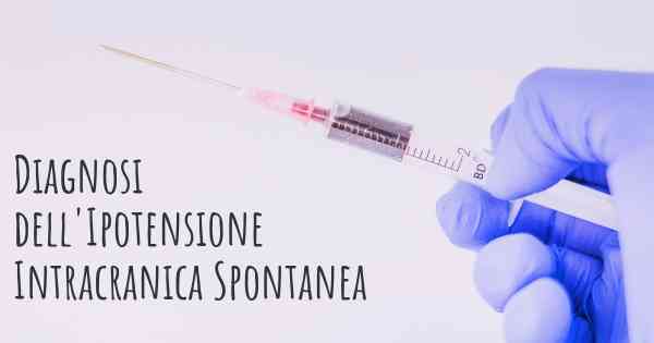 Diagnosi dell'Ipotensione Intracranica Spontanea