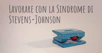 Lavorare con la Sindrome di Stevens-Johnson