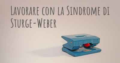 Lavorare con la Sindrome di Sturge-Weber